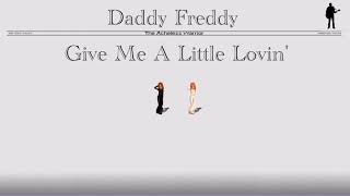 Daddy Freddy - Give Me A Little Lovin&#39;