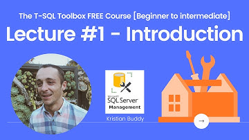 Lecture #1 - Introduction - [The T-SQL Toolbox FREE Course: Beginner to Intermediate] (Learn SSMS)