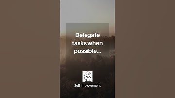 Delegate tasks when possible...#selfimprovement #motivation #inspiration #shorts #short #shortvideo