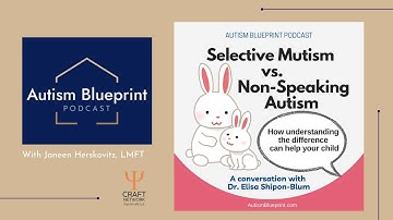 Selective Mutism vs. Non-Speaking Autism | How understanding the difference can help your child