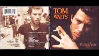 Video thumbnail of "Tom Waits - Ol' 55 (The Early Years)"