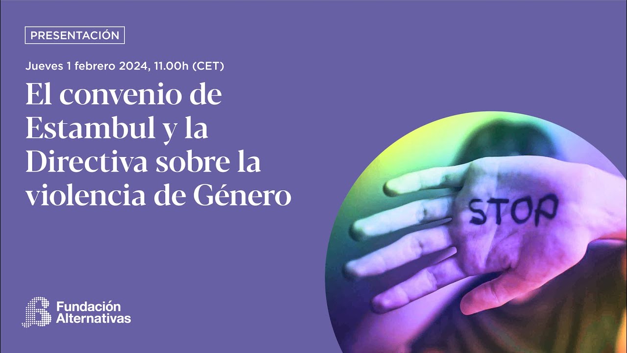 El convenio de Estambul y la Directiva sobre la violencia de género ...