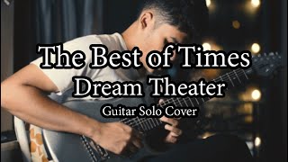 The Best of Times - Dream Theater [ Guitar Solo Cover ]