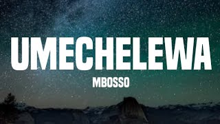 Mbosso - Umechelewa (lyrics video)