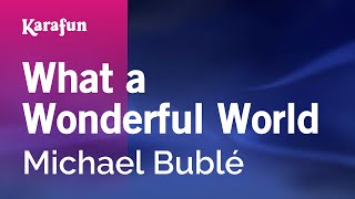 What a Wonderful World - Michael Bublé | Karaoke Version | KaraFun chords