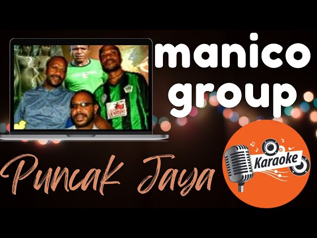 PUNCAK JAYA_Manico Group (KARAOKE) class=