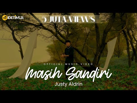 Justy Aldrin - Masih Sandiri (Official Music Video)