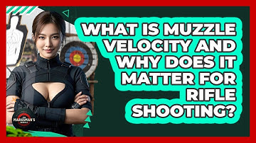 What Is Muzzle Velocity And Why Does It Matter For Rifle Shooting? - The Marksman