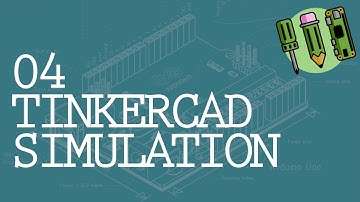 Arduino 04 -  TinkerCAD Simulation and Coding