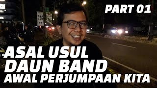 Asal Usul Daun Band Indie Lampung - Part 1 (Awal Perjumpaan Kita)