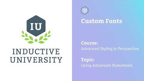 Inductive University: Custom Fonts in Perspective