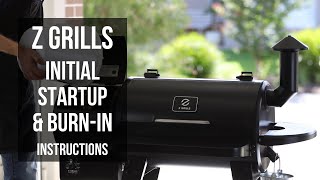 Z Grills Initial Startup \u0026 Burn-in Process