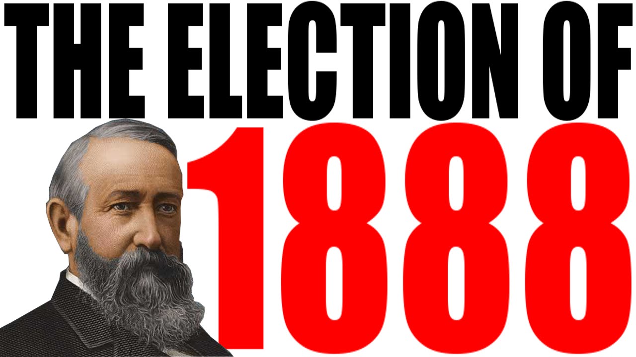 The Election Of 1888 Explained