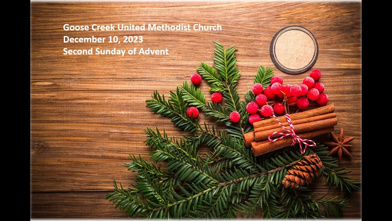 Goose Creek United Methodist Church Sunday Service, December 10, 2023 ...