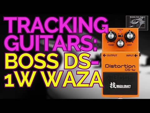 TRACKING GUITARS: Boss DS-1W Waza Craft Guitar Pedal -How it SOUNDS in the MIX!