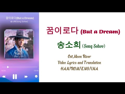 Mix VideoLyrics EngSub SubIndo 꿈이로다 But A Dream By 송소희 Song Sohee Ost Ost Moon River