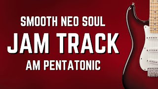 Video thumbnail of "Smooth Chill Neo Soul Backing Track in Am"