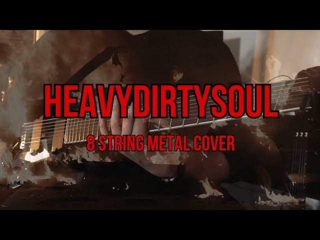 Heavydirtysoul...but an 8 String Metal Guitar Cover class=