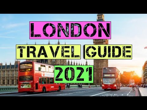 London Travel Guide 2021 - Best Places to Visit in London England United Kingdom in 2021