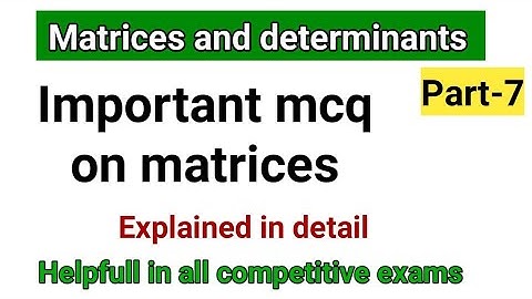 mcq on matrices | matrices | mcq on matrices and determinants