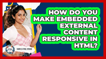 How Do You Make Embedded External Content Responsive In HTML? - Simple HTML Studio