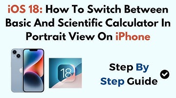 iOS 18: How To Switch Between Basic And Scientific Calculator In Portrait View On iPhone