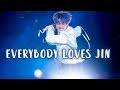 everybody loves jin | 방탄소년단 석진 BTS p3