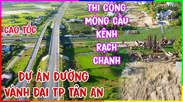Thi công móng Cầu Kênh Rạch Chanh dự án đường Vành Đai TP Tân An
