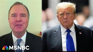 &#39;Justice was done&#39;: Rep. Schiff speaks out after Trump&#39;s felony conviction