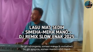 Download Lagu LAGU NIAS SEDIH | SIMEHA-MEHA MANΓ | DJ REMIX SLOW ENAK BY DJ SUHARD MP3 Download Lagu LAGU NIAS SEDIH | SIMEHA-MEHA MANΓ | DJ REMIX SLOW ENAK BY DJ SUHARD MP3