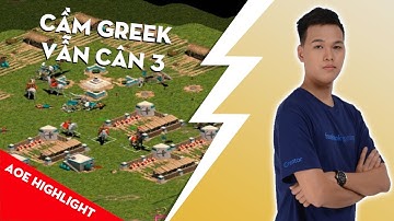 AOE Highlight | Đừng bao giờ coi thường Greek cân 3 trong tay chim Sẻ