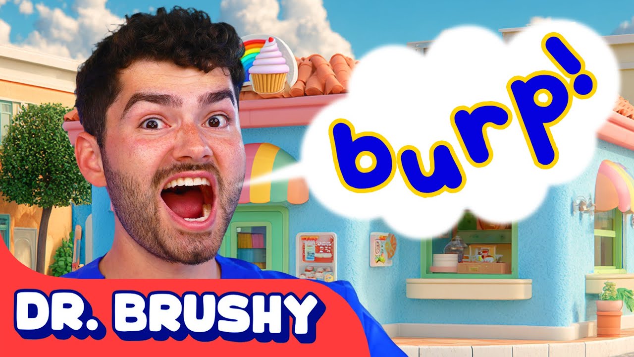 Dr. Brushy Learns Why We Burp | Fun Science for Kids | Toddler Learning
