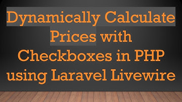 Dynamically Calculate Prices with Checkboxes in PHP using Laravel Livewire