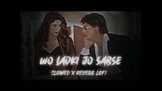 Woh Ladki Jo -HD VIDEO. #slowedandreverb