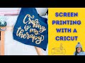 💖BEGINNER-FRIENDLY SCREEN PRINTING TUTORIAL: HOW TO SCREEN PRINT WITH A CRICUT