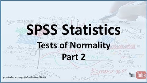 SPSS: Tests Of Normality - Part 2