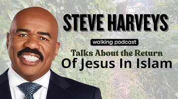 Steve Harvey Talks About the Return Of Jesus In Islam