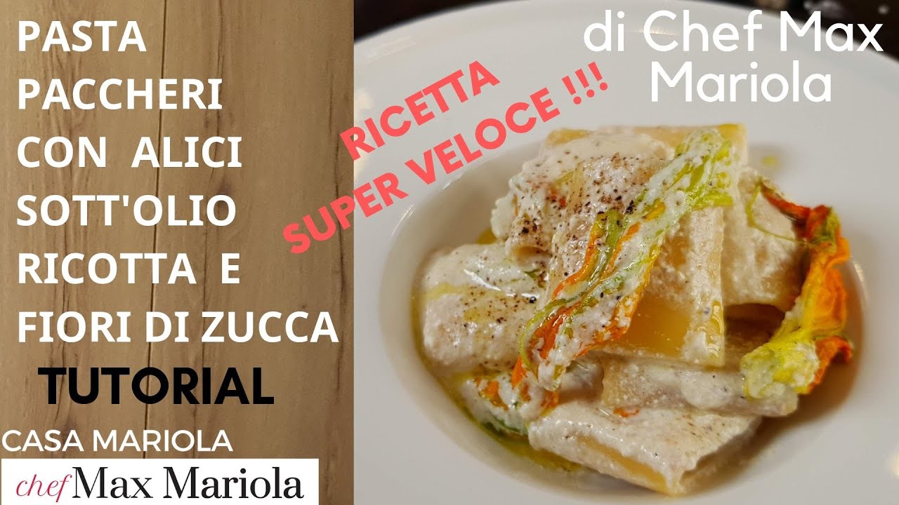 Pasta Paccheri Con Ricotta Alici E Fiori Di Zucca Tutorial La Video Ricetta Di Chef Max Mariola Youtube