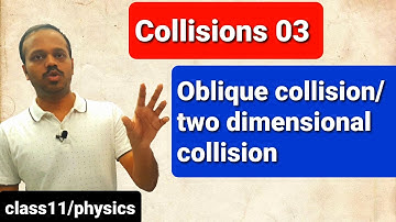 Collisions 03: Oblique collision, two dimensional collision Class 11 in telugu