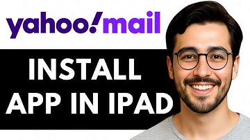 How To Download And Install Yahoo Mail App On iPad - Easy Guide (2025)