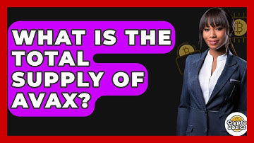 What Is The Total Supply Of AVAX? - CryptoBasics360.com