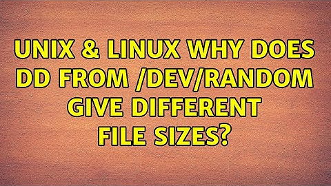 Unix & Linux: Why does dd from /dev/random give different file sizes? (4 Solutions!!)