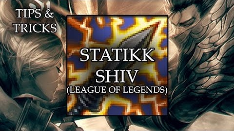 Tips & Tricks - Statikk Shiv (League of Legends) - RPG Maker MV