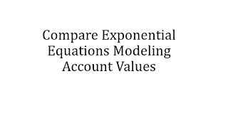 Famous Compare Exponential Equations Modeling Account Values Wealth