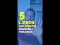 5 libros para aprender marketing y publicidad en 2022