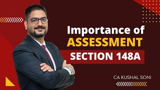 Section 148A of Income Tax | Importance of Assessment Section 148A | CA Kushal Soni