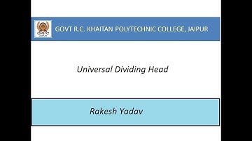 Universal Dividing Head II By Rakesh Yadav II ME 306 II GPC JAIPUR