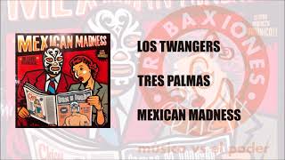 Los Twangers - Tres palmas (Mexican Madness)