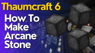 How To Make Arcane Stone In Thaumcraft 6