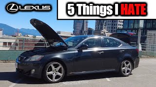 Reasons To HATE The LEXUS IS250  Watch Before You Buy